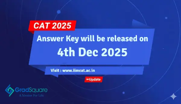CAT 2025 Answer Key will be released on 4th December 2025 - GradSquare